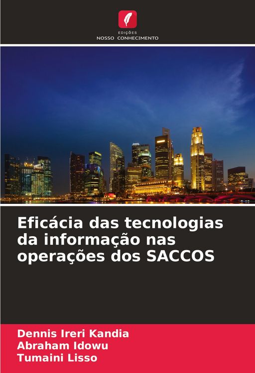 Produktbild: Efic&aacute;cia das tecnologias da informa&ccedil;&atilde;o nas opera&ccedil;&otilde;es dos SACCOS