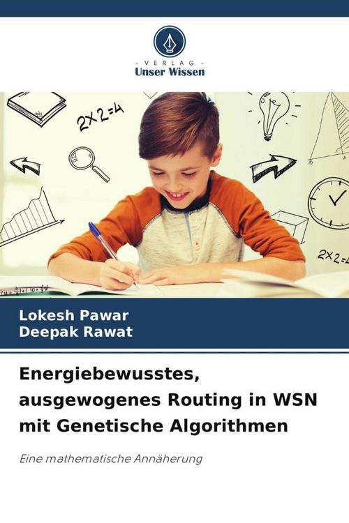 Produktbild: Energiebewusstes, ausgewogenes Routing in WSN mit Genetische Algorithmen