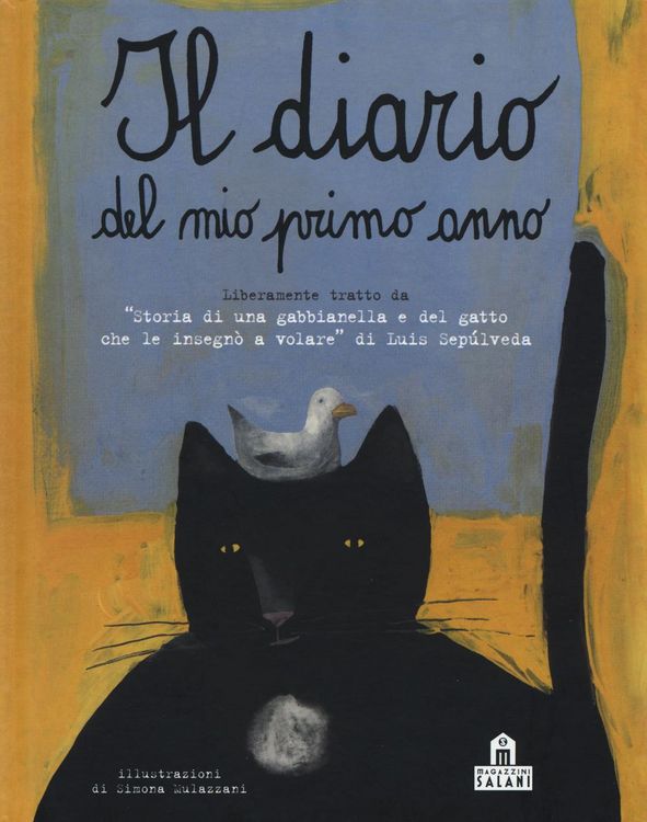 Produktbild: Il diario del mio primo anno. Liberamente tratto da &laquo;Storia di una gabbianella e del gatto che le insegn&ograve; a volare&raquo; di Luis Sep&uacute;lveda
