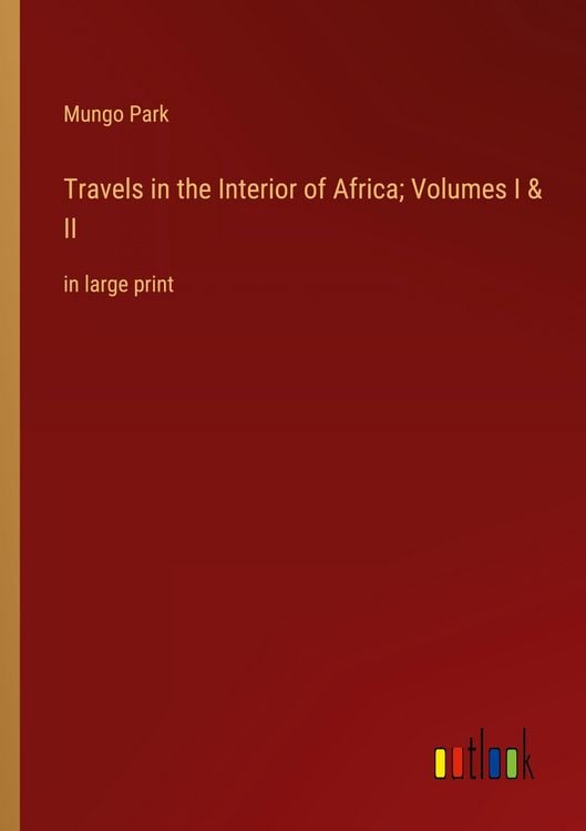 Produktbild: Travels in the Interior of Africa; Volumes I & II