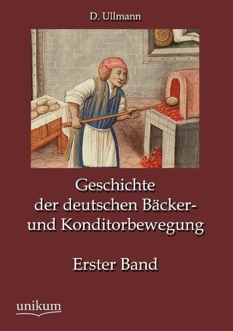 Produktbild: Ullmann, D: Geschichte der deutschen B&auml;cker- und Konditorbew