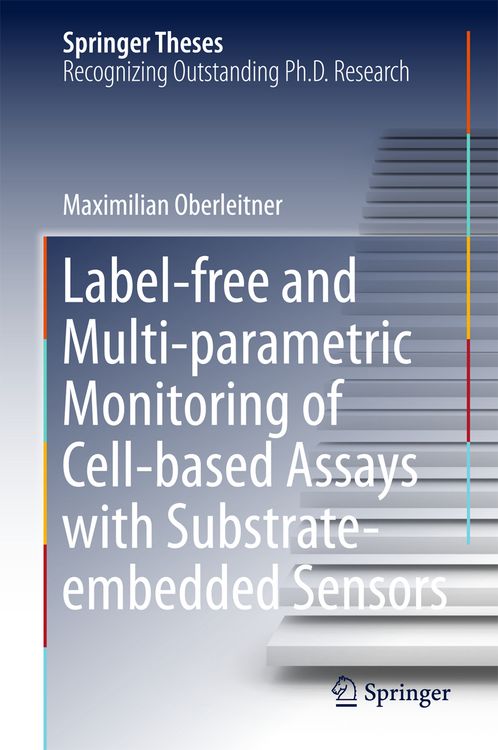 Produktbild: Label-free and Multi-parametric Monitoring of Cell-based Assays with Substrate-embedded Sensors