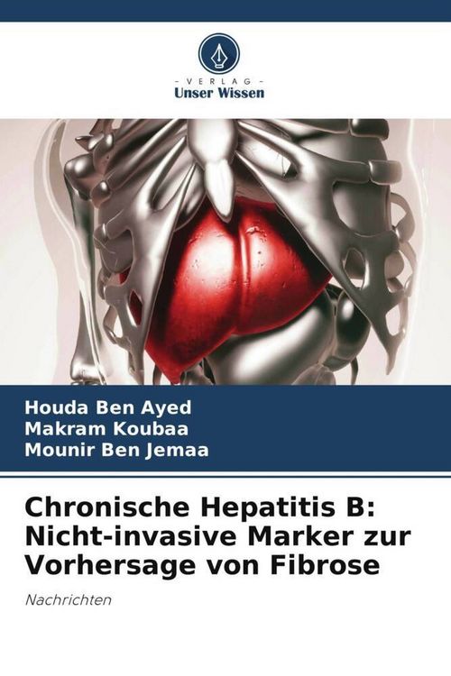 Produktbild: Chronische Hepatitis B: Nicht-invasive Marker zur Vorhersage von Fibrose