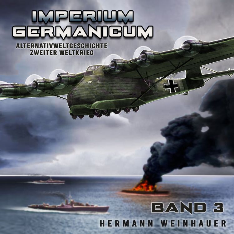 Produktbild: Imperium Germanicum &ndash; Alternativweltgeschichte Zweiter Weltkrieg Band 3: Schlacht ums Mittelmeer (Imperium Germanicum - Der alternative 2. Weltkrieg)