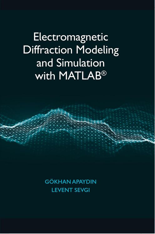 Produktbild: Electromagnetic Diffraction Modeling and Simulation with MATLAB
