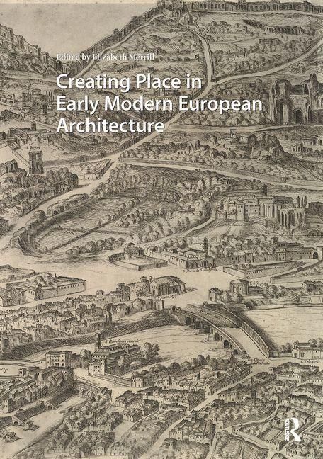 Produktbild: Creating Place in Early Modern European Architecture