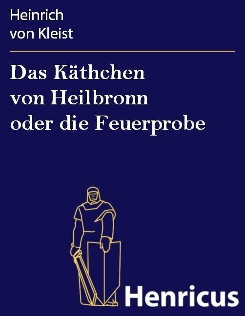 Produktbild: Das K&auml;thchen von Heilbronn oder die Feuerprobe