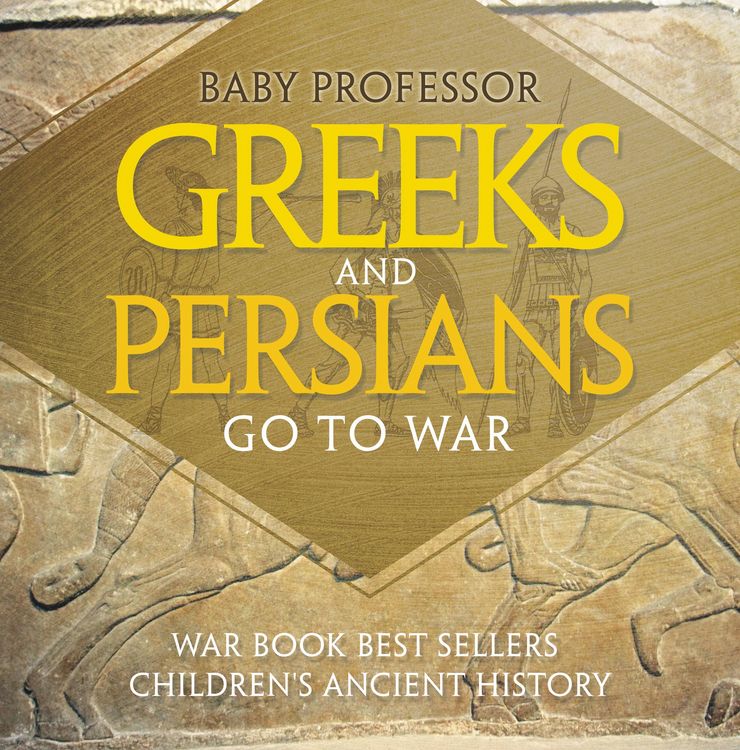 Produktbild: Greeks and Persians Go to War: War Book Best Sellers | Children's Ancient History