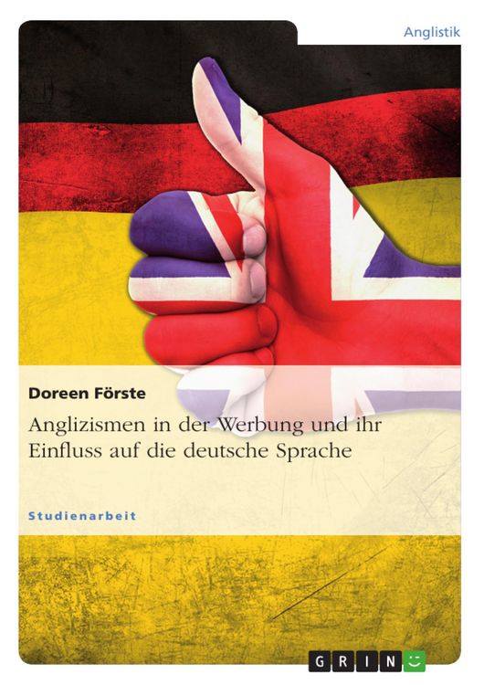Produktbild: Anglizismen - Wie beeinflussen sie die deutsche Sprache in der Werbung?