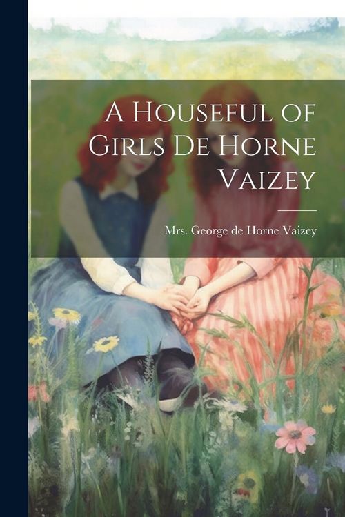 Produktbild: A Houseful of Girls de Horne Vaizey