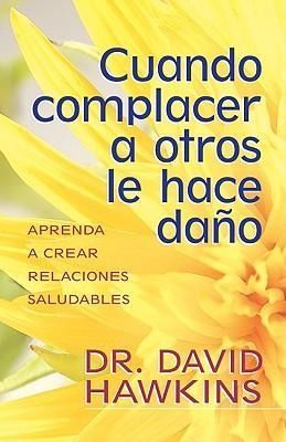 Produktbild: Cuando Complacer a Otros Le Hace Da&ntilde;o