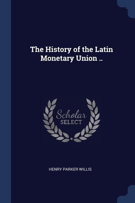 Produktbild: The History of the Latin Monetary Union ..