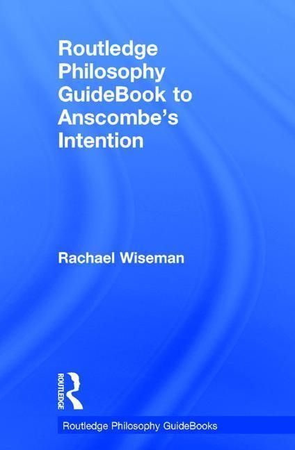 Produktbild: Wiseman, R: Routledge Philosophy GuideBook to Anscombe's Int