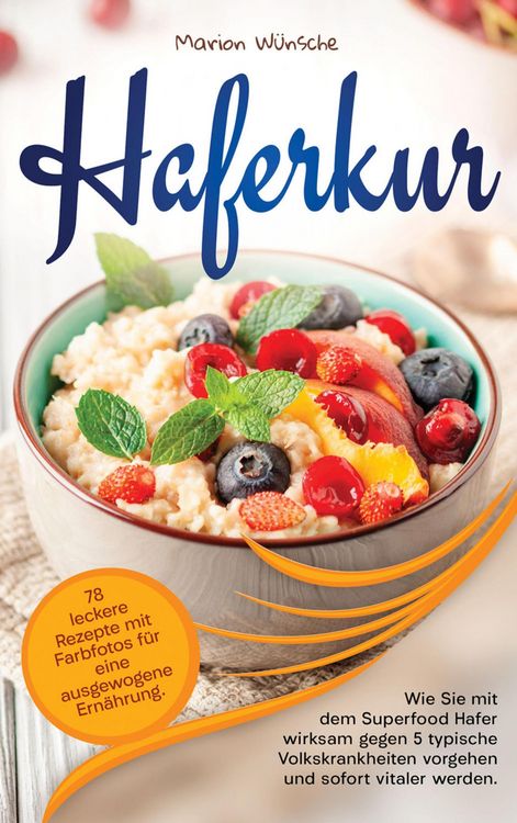 Produktbild: Haferkur: 78 leckere Rezepte mit Farbfotos f&uuml;r eine ausgewogene Ern&auml;hrung.