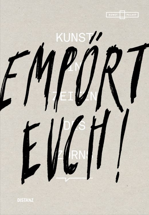 Produktbild: Emp&ouml;rt Euch! Kunst in Zeiten des Zorns