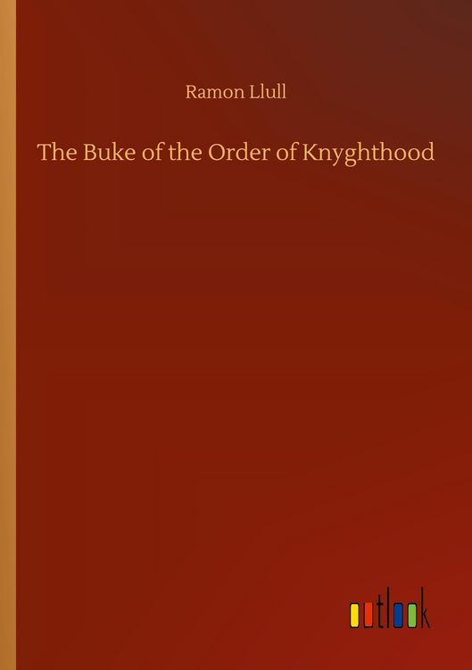 Produktbild: The Buke of the Order of Knyghthood