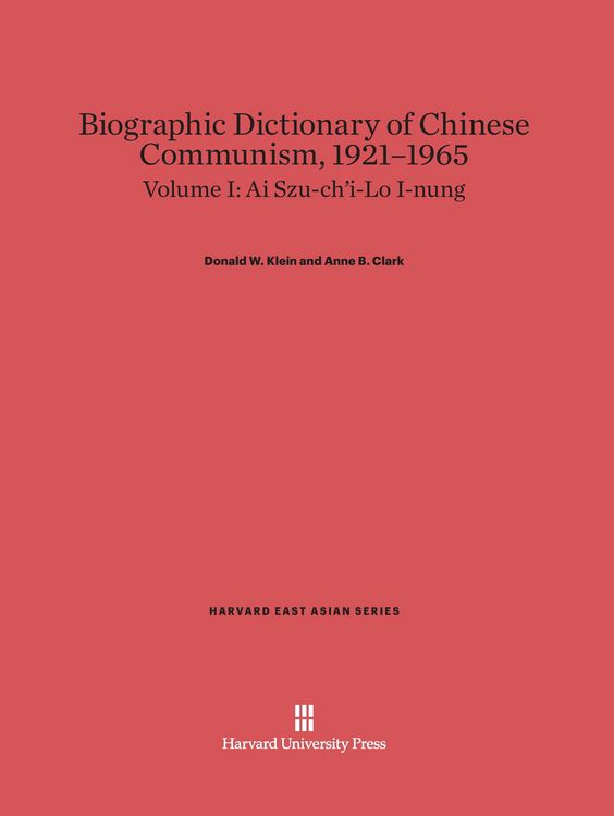 Produktbild: Biographic Dictionary of Chinese Communism, 1921-1965, Volume I, Ai Szu-ch'i-Lo I-nung