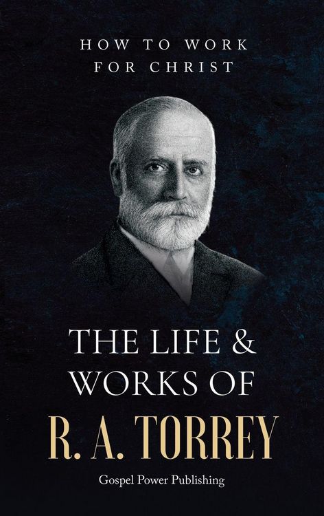 Produktbild: The Life & Works Of R. A. Torrey Volume II