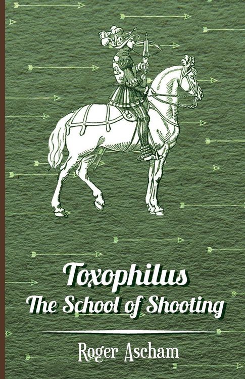 Produktbild: Toxophilus - The School of Shooting (History of Archery Series)