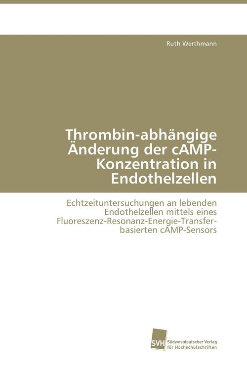 Produktbild: Thrombin-abh&auml;ngige &Auml;nderung der cAMP-Konzentration in Endothelzellen