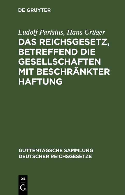 Produktbild: Das Reichsgesetz, betreffend die Gesellschaften mit beschr&auml;nkter Haftung