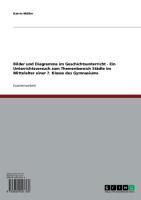 Produktbild: Bilder und Diagramme im Geschichtsunterricht - Ein Unterrichtsversuch zum Themenbereich St&auml;dte im Mittelalter einer 7. Klasse des Gymnasiums