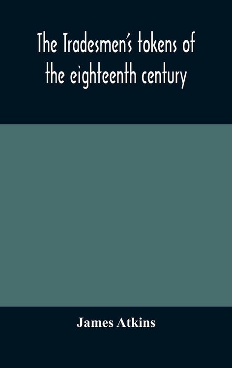 Produktbild: The Tradesmen'S Tokens Of The Eighteenth Century