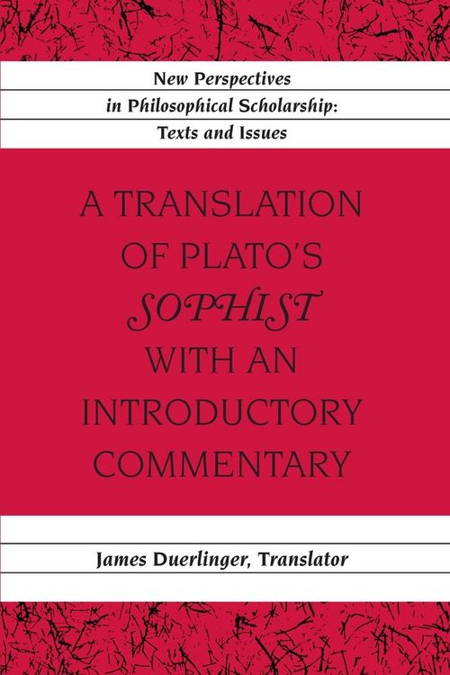 Produktbild: A Translation of Plato&rsquo;s &laquo;Sophist&raquo; with an Introductory Commentary