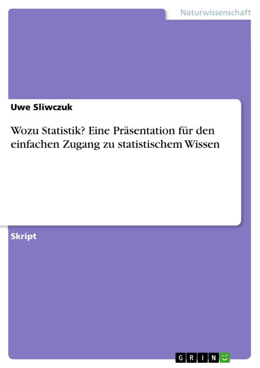 Produktbild: Wozu Statistik? Eine Pr&auml;sentation f&uuml;r den einfachen Zugang zu statistischem Wissen