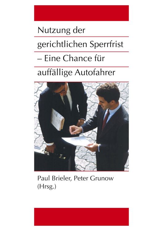 Produktbild: Nutzung der gerichtlichen Sperrfrist - Eine Chance f&uuml;r auff&auml;llige Autofahrer
