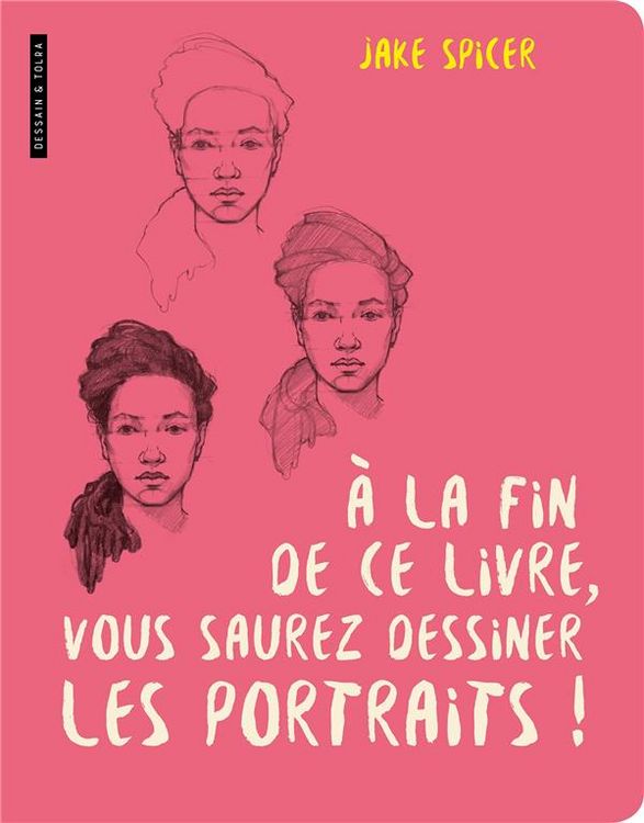 Produktbild: A la fin de ce livre, vous saurez dessiner les portraits !