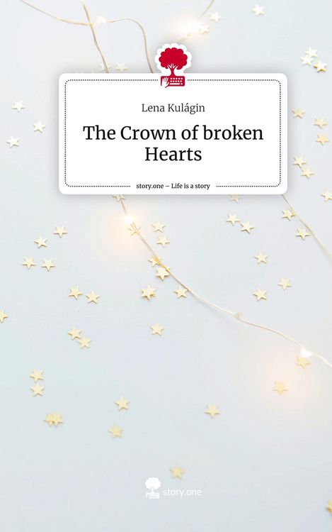 Produktbild: The Crown of broken Hearts. Life is a Story - story.one