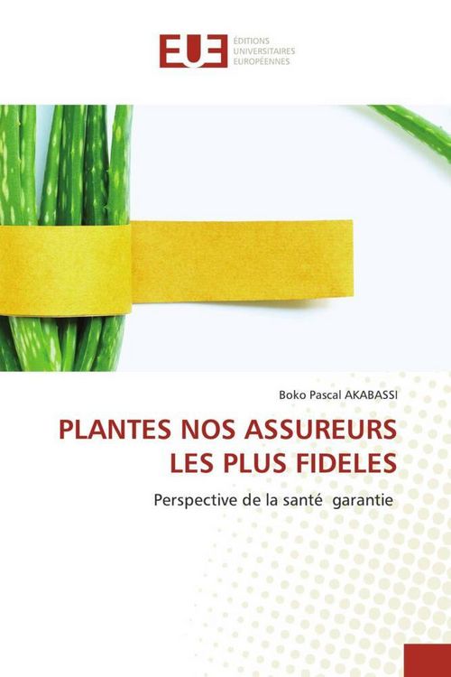 Produktbild: Plantes Nos Assureurs Les Plus Fideles