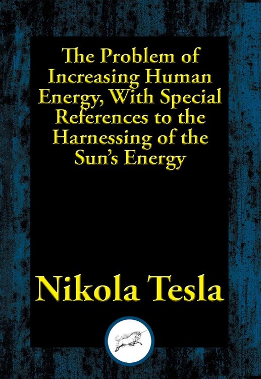 Produktbild: The Problem of Increasing Human Energy, With Special References to the Harnessing of the Sun's Energy