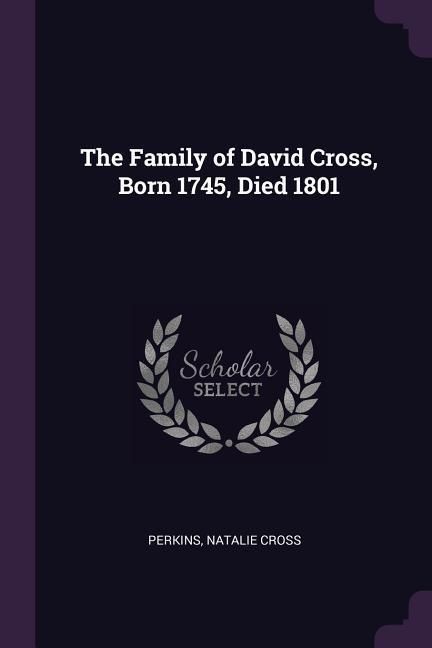 Produktbild: The Family of David Cross, Born 1745, Died 1801