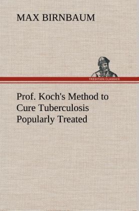 Produktbild: Prof. Koch's Method to Cure Tuberculosis Popularly Treated