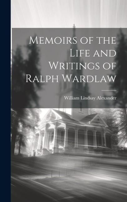 Produktbild: Memoirs of the Life and Writings of Ralph Wardlaw