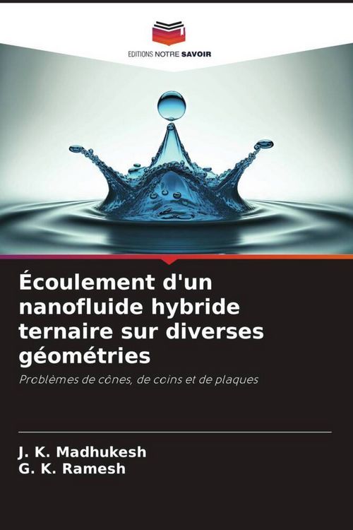 Produktbild: &Eacute;coulement d'un nanofluide hybride ternaire sur diverses g&eacute;om&eacute;tries