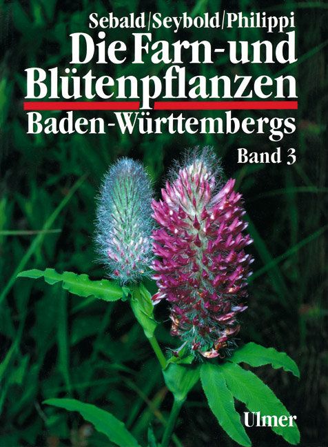 Produktbild: Die Farn- und Bl&uuml;tenpflanzen Baden-W&uuml;rttembergs Band 3