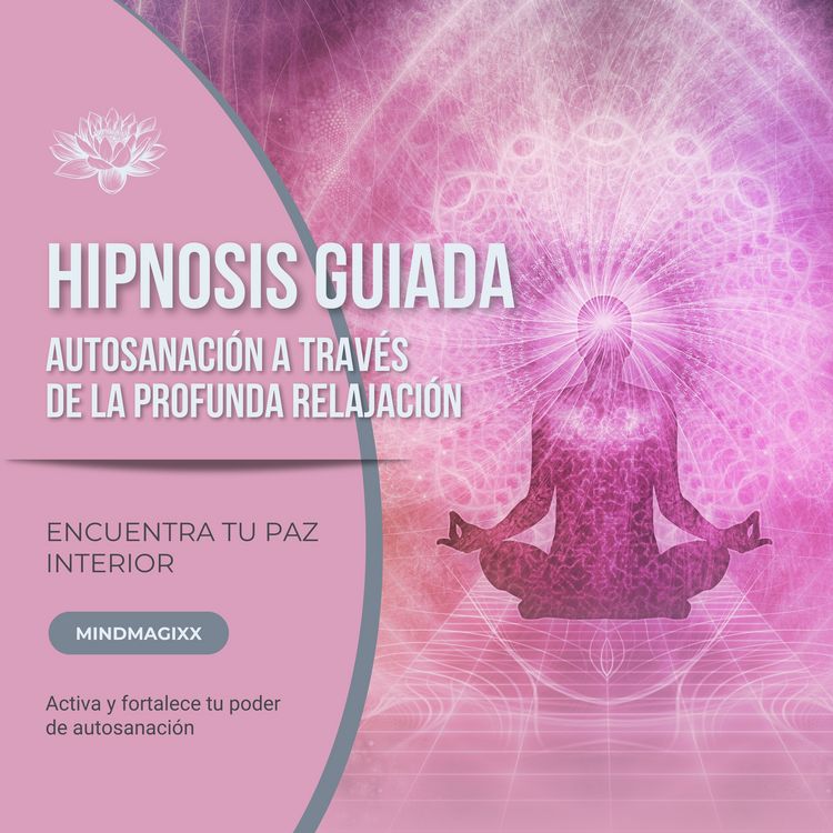Produktbild: Hipnosis guiada &ndash; Autosanaci&oacute;n a trav&eacute;s de la profunda relajaci&oacute;n