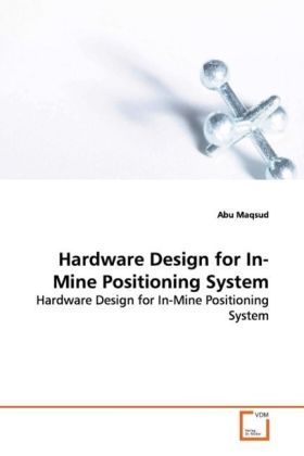 Produktbild: Maqsud, A: Hardware Design for In-Mine Positioning System