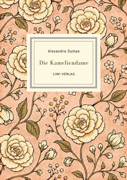 Produktbild: Alexandre Dumas: Die Kameliendame. Vollst&auml;ndige Neuausgabe