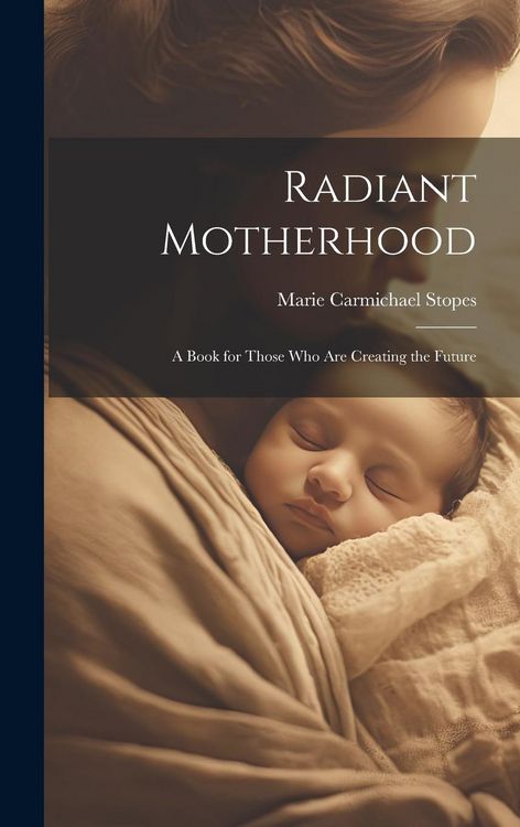 Produktbild: Radiant Motherhood: A Book for Those Who Are Creating the Future