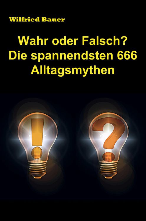 Produktbild: Wahr oder falsch? Die spannendsten 666 Alltagsmythen