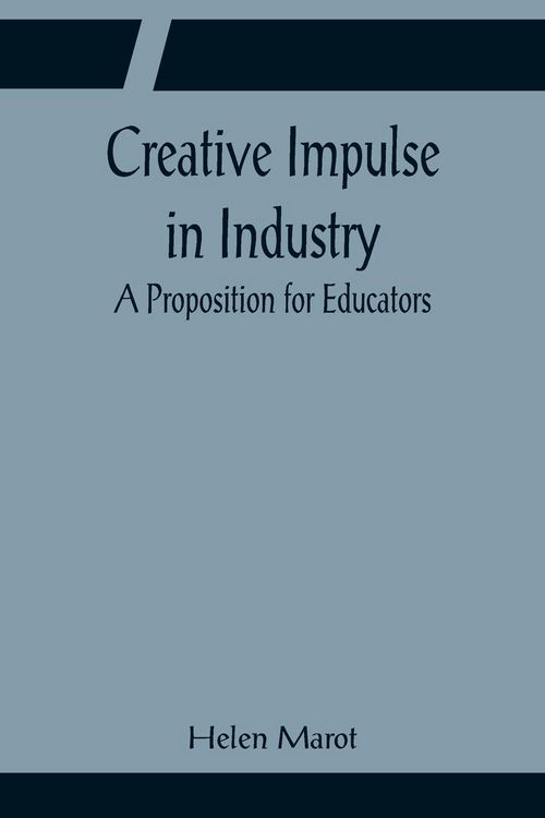 Produktbild: Creative Impulse in Industry; A Proposition for Educators