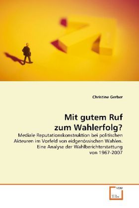 Produktbild: Gerber, C: Mit gutem Ruf zum Wahlerfolg?