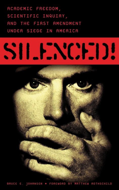 Produktbild: Silenced! Academic Freedom, Scientific Inquiry, and the First Amendment under Siege in America