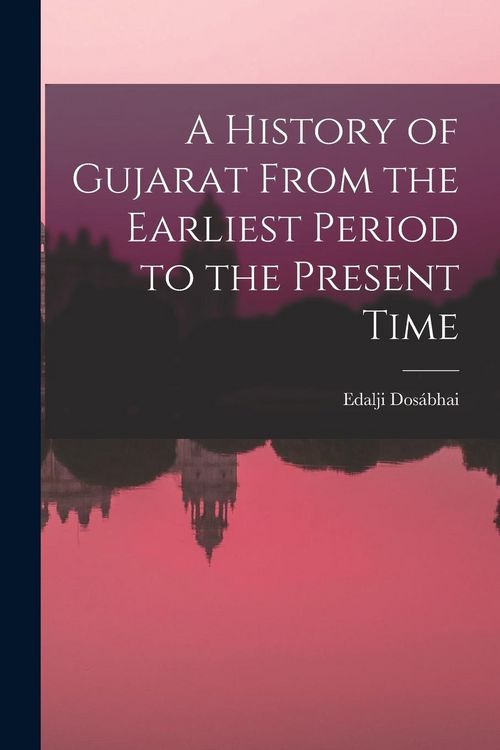 Produktbild: A History of Gujarat From the Earliest Period to the Present Time