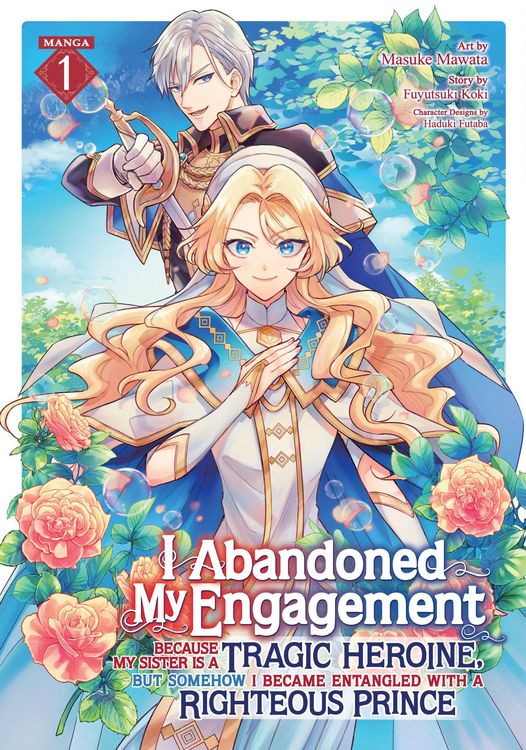 Produktbild: I Abandoned My Engagement Because My Sister Is a Tragic Heroine, But Somehow I Became Entangled with a Righteous Prince (Manga) Vol. 1