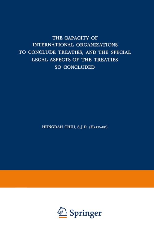 Produktbild: The Capacity of International Organizations to Conclude Treaties, and the Special Legal Aspects of the Treaties so Concluded